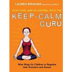 Stay Cool and in Control With the Keep-Calm Guru (Hardcover, 2016)