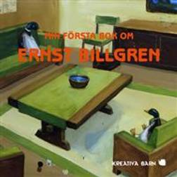 Min första bok om Ernst Billgren (Kartonnage, 2012)