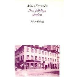 Den folkliga staden: Söderkvarter i Stockholm mellan krigen (Häftad, 1992)