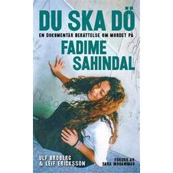 Du ska dö: en dokumentär berättelse om mordet på Fadime Sahindal (Häftad)