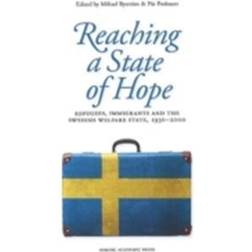 Reaching a state of hope: refugees, immigrants and the Swedish welfare state, 1930-2000 (Inbunden, 2013)