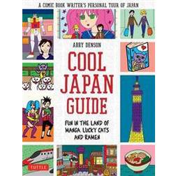 Cool Japan Guide: Fun in the Land of Manga, Lucky Cats and Ramen (Paperback, 2015)