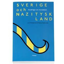 Sverige och Nazityskland: skuldfrågor och moraldebatt (Häftad)