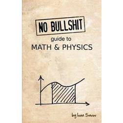 No Bullshit Guide to Math & Physics (Häftad, 2014)