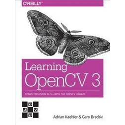 Learning OpenCV 3: Computer Vision in C++ with the OpenCV Library (Häftad, 2016)