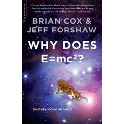 Why Does E=mc2?: (and Why Should We Care?) (Paperback, 2010)