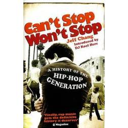 Can't Stop Won't Stop: A History of the Hip-Hop Generation (Paperback, 2007)