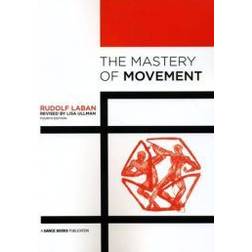 The Mastery of Movement (Häftad, 2011)