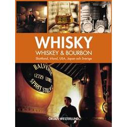 Whisky, whiskey & bourbon: Skottland, Irland, USA, Japan och Sverige (Inbunden, 2012)
