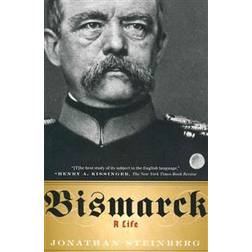 Bismarck: A Life (Häftad, 2013)