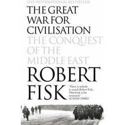 The Great War for Civilisation: The Conquest of the Middle East (Paperback, 2006)