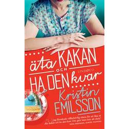 Äta kakan och ha den kvar (Häftad)