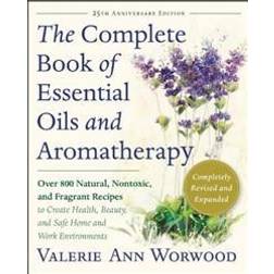 The Complete Book of Essential Oils and Aromatherapy, Revised and Expanded: Over 800 Natural, Nontoxic, and Fragrant Recipes to Create Health, Beauty (Hæftet, 2016)