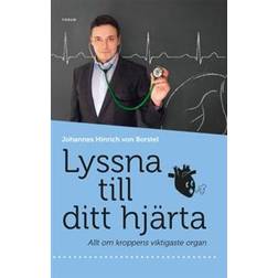 Lyssna till ditt hjärta: allt om kroppens viktigaste organ (Inbunden, 2017)