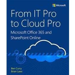 From IT Pro to Cloud Pro: Microsoft Office 365 and Sharepoint Online (Paperback, 2016)