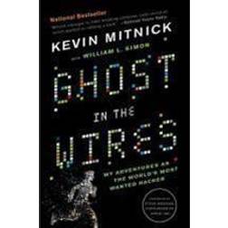 Ghost in the Wires: My Adventures as the World's Most Wanted Hacker (Häftad, 2012)