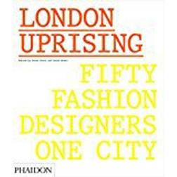 London Uprising: Fifty Fashion Designers, One City (Inbunden, 2017)