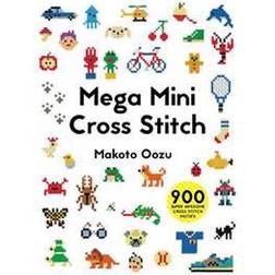 Mega Mini Cross Stitch: 900 Super Awesome Cross Stitch Motifs (Häftad, 2017)