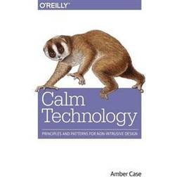 Calm Technology: Principles and Patterns for Non-Intrusive Design (Häftad, 2016)