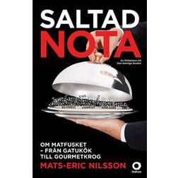 Saltad nota: om matfusket - från gatukök till gourmetkrog (Inbunden, 2013)