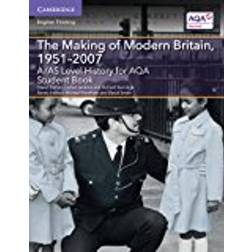 A/AS Level History for AQA The Making of Modern Britain, 1951–2007 Student Book (A Level (AS) History AQA)