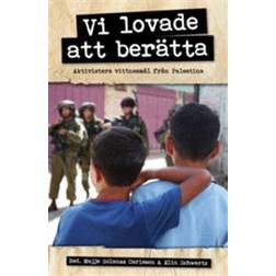 Vi lovade att berätta: aktivisters vittnesmål från Palestina (Häftad, 2012)