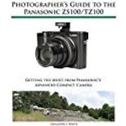 Photographer's Guide to the Panasonic Zs100/Tz100 (Häftad, 2016)