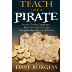 teach like a pirate increase student engagement boost your creativity and t (Gebunden, 2012)