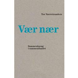Vær nær: sammenhæng i sammenfundet (Hæftet, 2013)