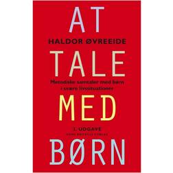 At tale med børn: metodiske samtaler med børn i svære livssituationer (Hæftet, 2009)