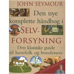 Den nye komplette håndbog i selvforsyning (Inbunden, 2010)