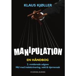 Manipulation: en håndbog - nu med indoktrinering, vold og hjernevask (Hæftet, 2007)