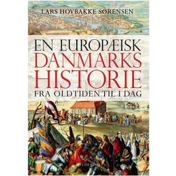 En europæisk danmarkshistorie - fra oldtiden til i dag (Indbundet, 2014)