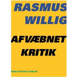 Afvæbnet kritik: om flexismens små doser af arsenik (Hæftet, 2016)