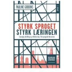 STYRK SPROGET, STYRK LÆRINGEN (Hæftet, 2016)