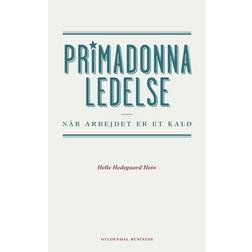 Primadonnaledelse: når arbejdet er et kald (Hæftet, 2013)