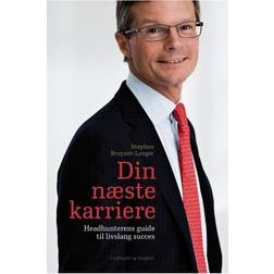 Din næste karriere: headhunterens guide til livslang succes (Indbundet, 2012)