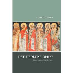 Det fædrene ophav: Historien om 21 kirkefædre (Indbundet, 2012)