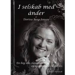 I selskab med ånder: En bog om clairvoyance og inspiration til dit liv (Indbundet, 2010)