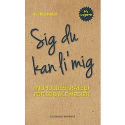 Sig du kan li' mig: indholdsstrategi for sociale medier (Hæftet, 2015)