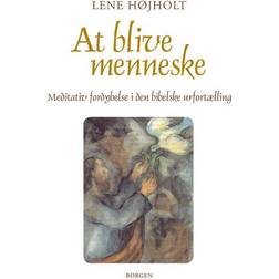 At blive menneske: meditativ fordybelse i den bibelske urfortælling (Hæftet, 2011)