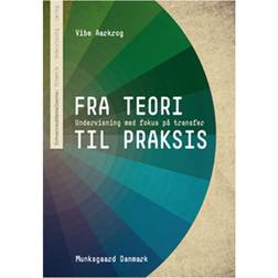 Fra teori til praksis: undervisning med fokus på transfer (Hæftet, 2010)
