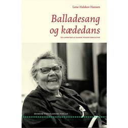 Balladesang og kædedans: to aspekter af dansk folkevisekultur (Indbundet, 2015)