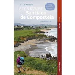 Langs kysten til Santiago de Compostela: Pilgrimsvejen - Nordruten (Heftet, 2016)