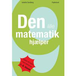 Den lille matematikhjælper: hjælp dit barn med lektierne, 1.-6. klasse (Hæftet, 2012)