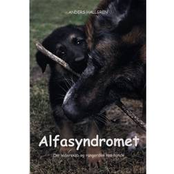 Alfasyndromet: om lederskab og rangorden hos hunde (Indbundet, 2006)