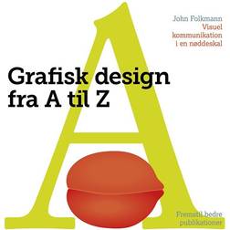 Grafisk design fra A-Z: fremstil bedre publikationer (Hæftet, 2016)