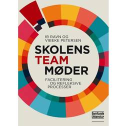 Skolens teammøder: facilitering og refleksive processer (Häftad, 2015)