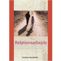 Relationsarbejde i institution og skole (Hæftet, 2001)