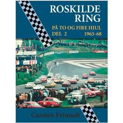 Roskilde Ring - 1963-68: på to og fire hjul (Del 2) (Indbundet, 2016)